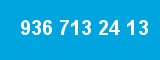 936 713 24 13